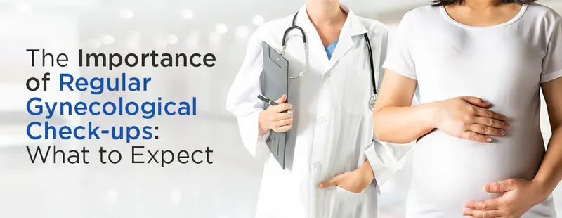 Importance of Regular Gynecological Checkups
