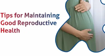 Tips for Maintaining Women's Reproductive Health